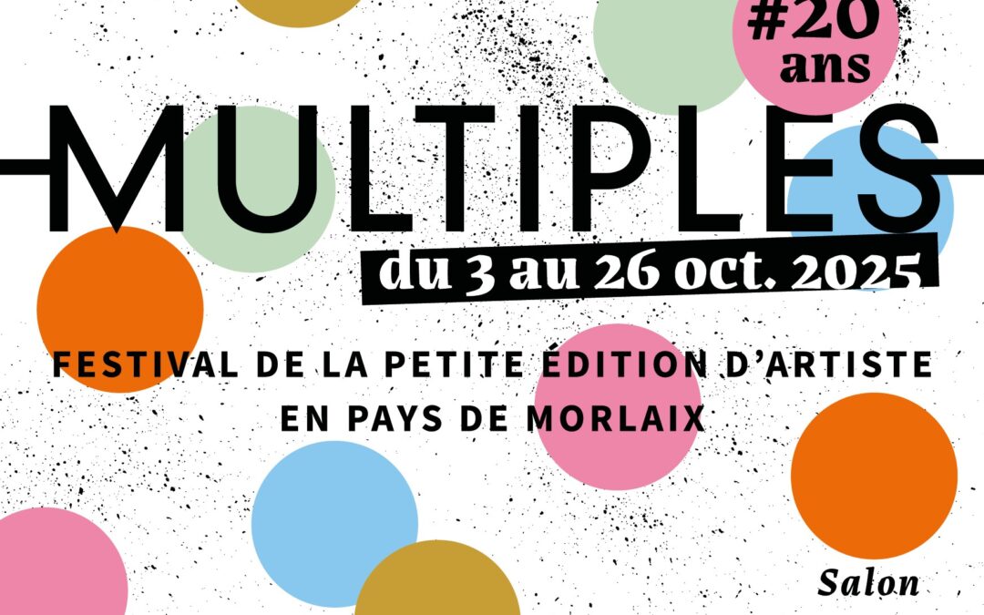 Multiples _ festival de la petite édition d’artiste en pays de Morlaix _ fête ses 20ans!
